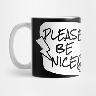 Please be nice Mug